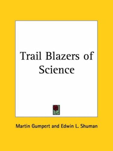 Trail Blazers of Science