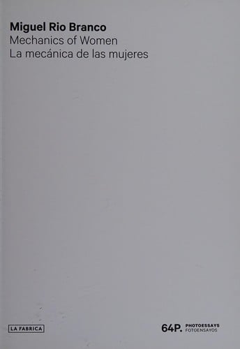 Miguel Rio Branco: Mechanics of Women