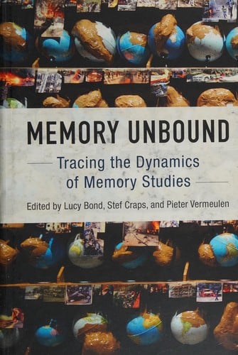 Memory Unbound: Tracing the Dynamics of Memory Studies