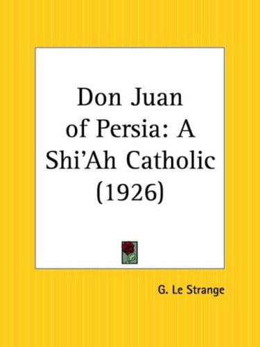 Don Juan of Persia: A Shi'Ah Catholic