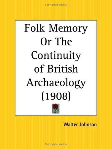 Folk Memory or The Continuity of British Archaeology