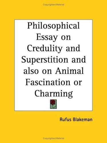 Philosophical Essay on Credulity and Superstition and also on Animal Fascination or Charming