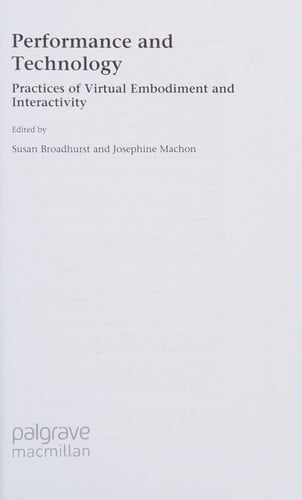 Performance and Technology: Practices of Virtual Embodiment and Interactivity