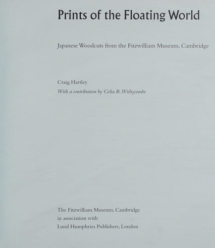 Prints of the Floating World: Japanese Woodcuts from the Fitzwilliam Museum, Cambridge
