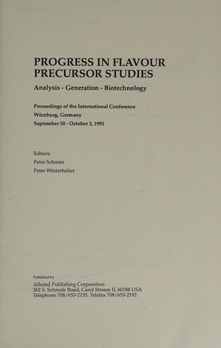 Progress in flavour precursor studies: analysis, generation, biotechnology : proceedings of the International Conference, Würzburg, Germany, September 30-October 2, 1992