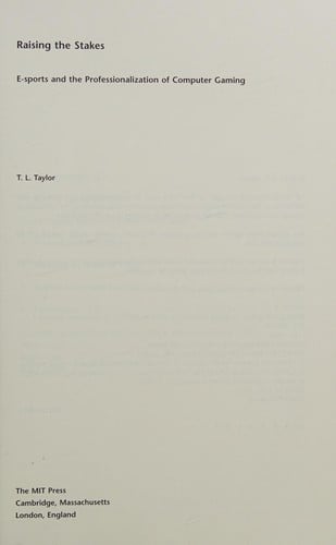 Raising the Stakes: E-Sports and the Professionalization of Computer Gaming