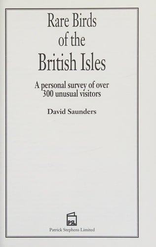 Rare birds of the British Isles: a personal survey of over 300 unusual visitors