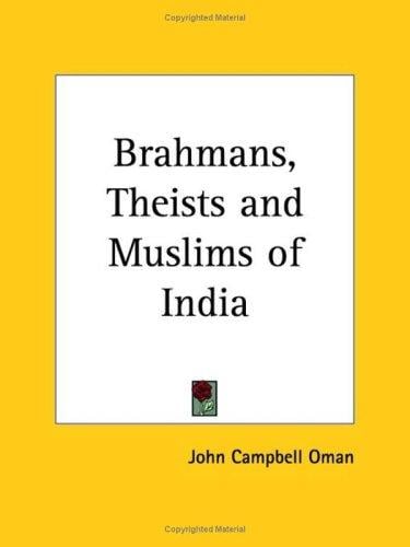 Brahmans, Theists and Muslims of India