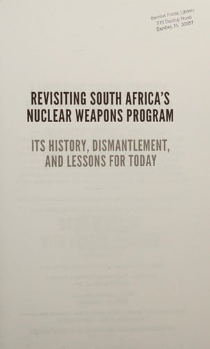 Revisiting South Africa's Nuclear Weapons Program: Its History, Dismantlement, and Lessons for Toda