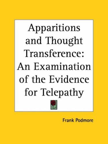 Apparitions and Thought Transference: An Examination of the Evidence for Telepathy