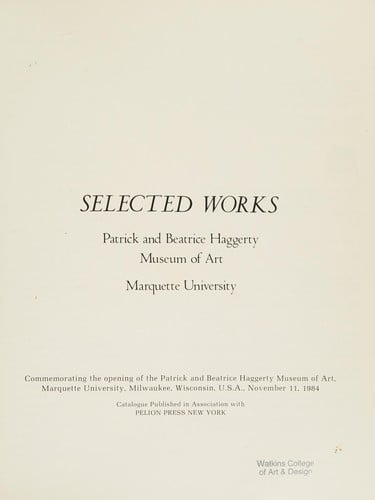 Selected works: Patrick and Beatrice Haggerty Museum of Art, Marquette University