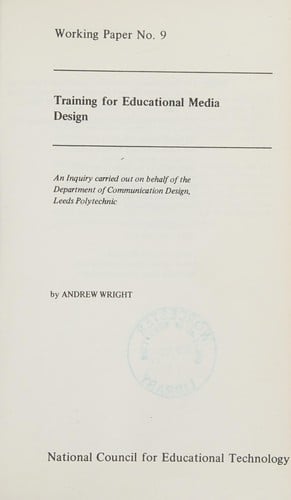 Training for educational media design: an inquiry carried out on behalf of the Department of Communication Design, Leeds Polytechnic.