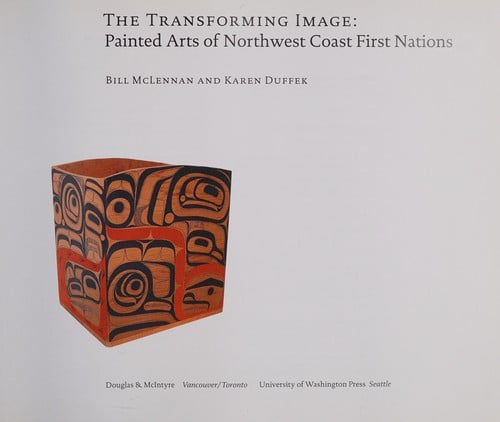 Transforming Image: Painted Arts of Northwest Coast First Nations