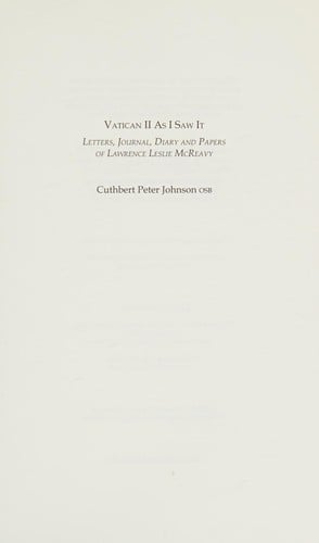 Vatican II as I saw it: letters, journal, diary and papers of Lawrence Leslie McReavy