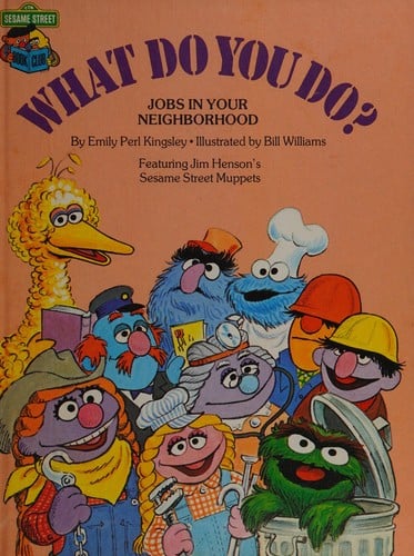 What do you do? (Sesame Street Book Club, Jobs In Your Neighborhood)