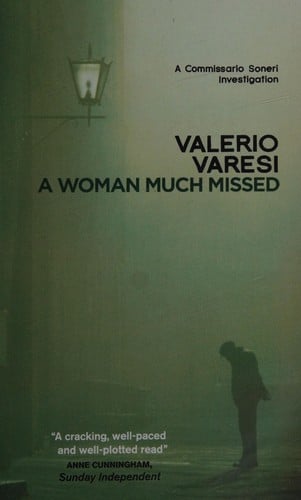 Woman Much Missed: A Commissario Soneri Investigation