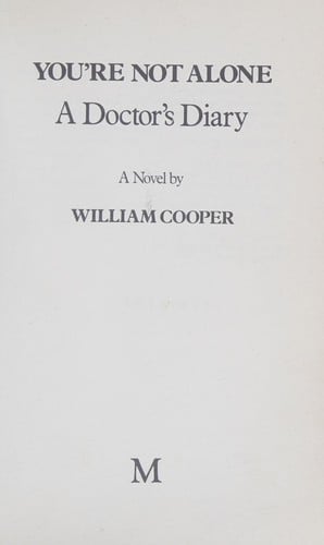 You're not alone: a doctor's diary , a novel