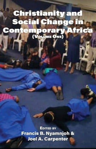 Christianity and Social Change in Contemporary Africa: Volume One