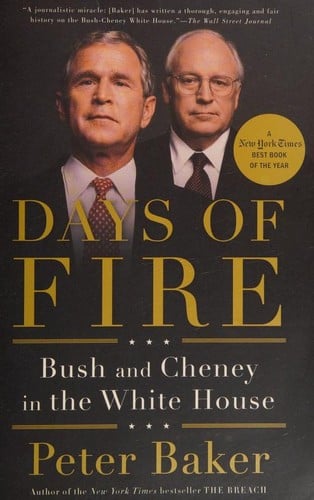 Days of Fire: Bush and Cheney in the White House