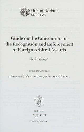 Guide on the Convention on the Recognition and Enforcement of Foreign Arbitral Awards: New York 1958