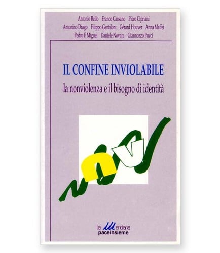 Il confine inviolabile: la nonviolenza e il bisogno di identità