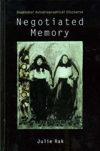 Negotiated Memory: Doukhobor Autobiographical Discourse