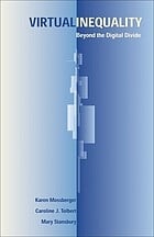Virtual inequality : beyond the digital divide / Karen Mossberger, Caroline J. Tolbert, Mary Stansbury.