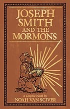 Joseph Smith and the Mormons: A Graphic Novel