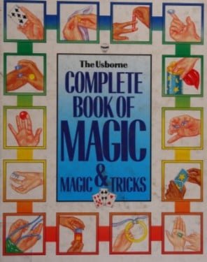 Complete Book of Magic & Magic Tricks (Magic Guides Series)
