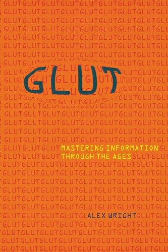 Glut: Mastering Information Through the Ages