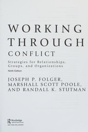 Working Through Conflict: Strategies for Relationships, Groups, and Organizations