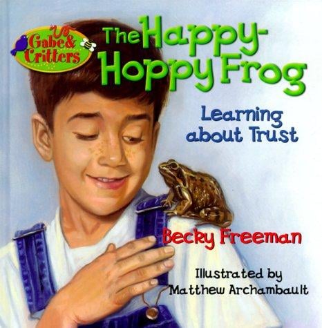 The Happy-Hoppy Frog (Gabe and Critters)