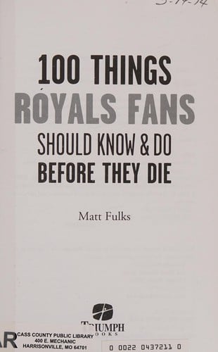100 things Royals fans should know & do before they die