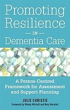Promoting Resilience in Dementia Care: A Person-Centred Framework for Assessment and Support Planning