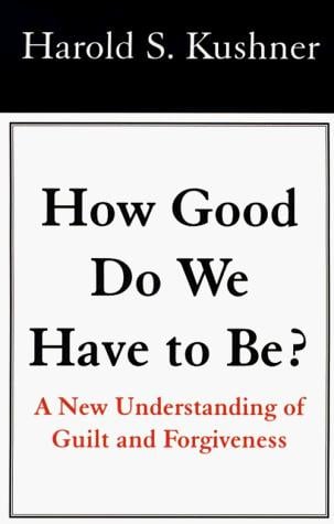 How Good Do We Have to Be?: A New Understanding of Guilt and Forgiveness (Large Print Edition)