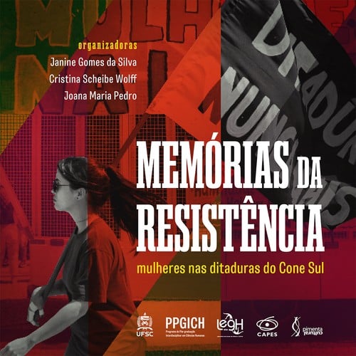 Memórias da resistência: mulheres nas ditaduras do Cone Sul