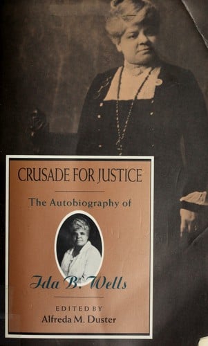 Crusade for justice: the autobiography of Ida B. Wells