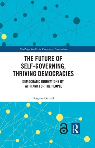 Future of Self-Governing, Thriving Democracies: Democratic Innovations by, with and for the People