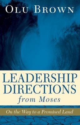 Leadership Directions from Moses: On the Way to a Promised Land