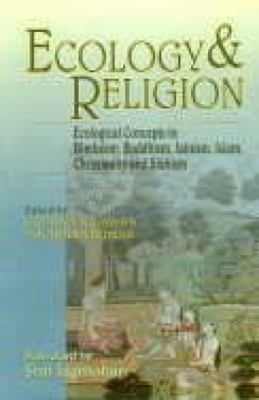 Ecology and religion: ecological concepts in Hinduism, Buddhism, Jainism, Islam, Christianity and Sikhism