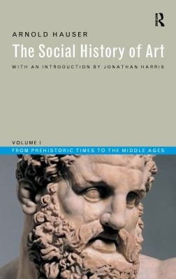 Social History of Art Vol. 1: From Prehistoric Times to the Middle Ages