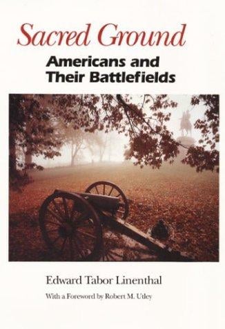 Sacred ground: Americans and their battlefields