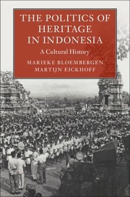 Politics of Heritage in Indonesia: A Cultural History