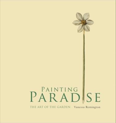 Painting paradise: the art of the garden