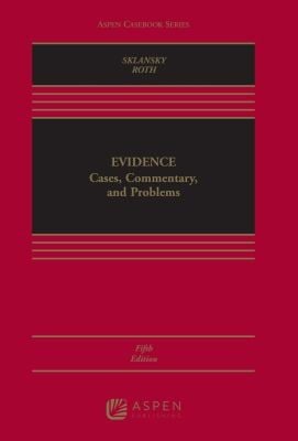 Evidence: Cases, Commentary, and Problems