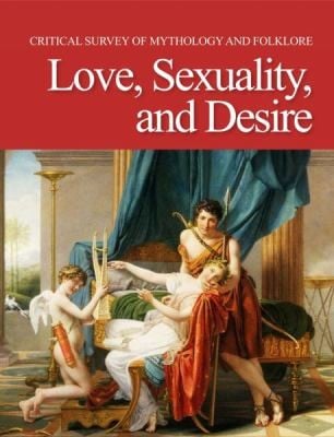 Critical survey of mythology and folklore: love, sexuality, and desire