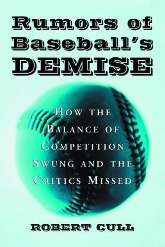Rumors of baseball's demise: how the balance of competition swung and the critics missed