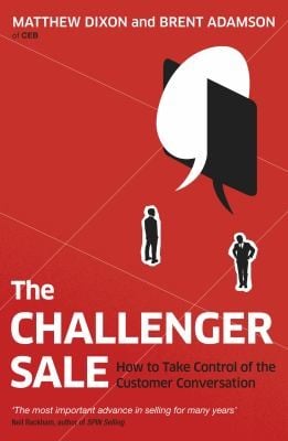Challenger Sale: How to Take Control of the Customer Conversation