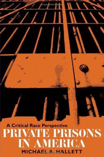 Private prisons in America: a critical race perspective