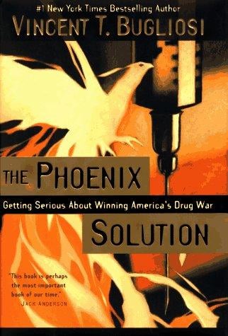The phoenix solution: getting serious about winning America's drug war